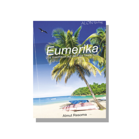 Eumerika - Das InselReich auf dem die Seele heilt - Gedrucktes Buch